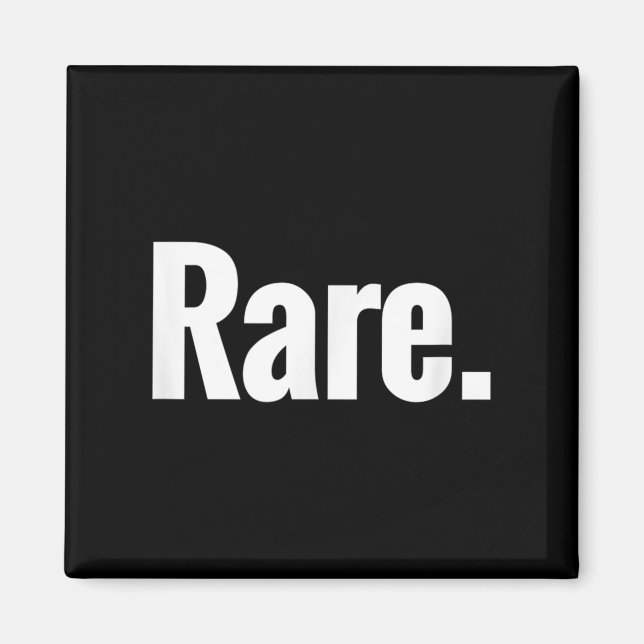 Imã That Says Rare Shirt - A Design That Says Rare  (Frente)