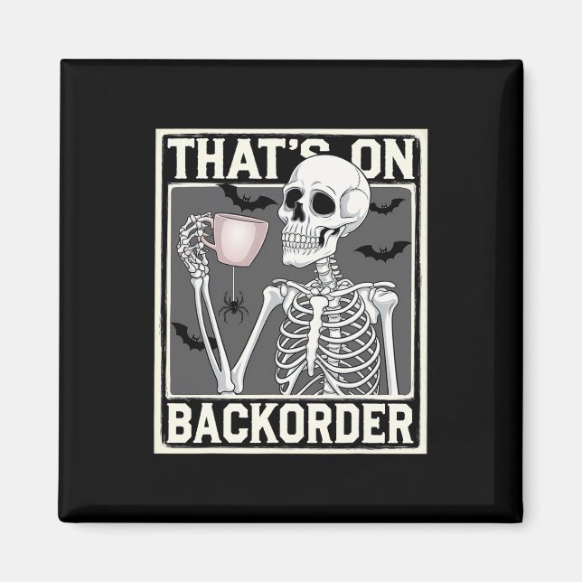 Imã That's On Ckorder Pharmacy Tech Skeleton That's Ck (Frente)