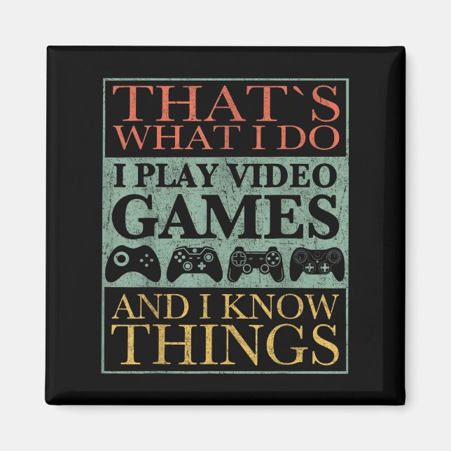 Imã That's What I Do Game Funny Video Games Gift Tee  (Frente)