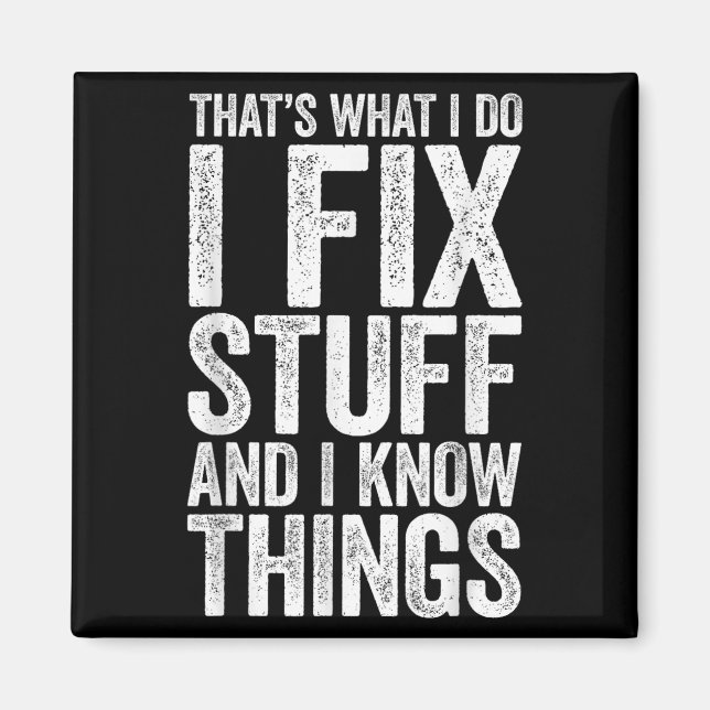 Imã That's What I Do I Fix Stuff And I Know Things Shi (Frente)