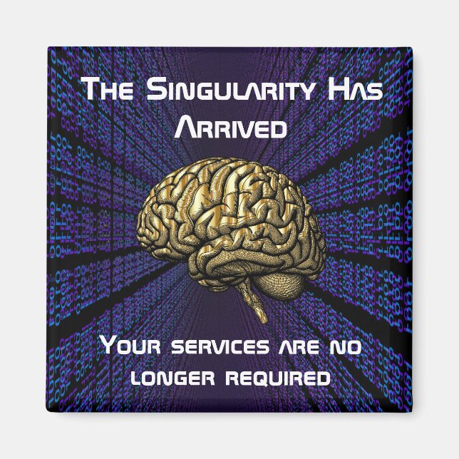 Imã The AI Singularity Has Arrived (Frente)