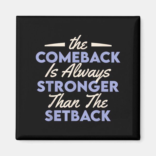 Imã The Comeback Is Always Stronger Than The Setback  (Frente)
