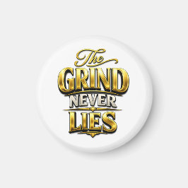 Imã The Grind Never Lies Gold Motivational Design