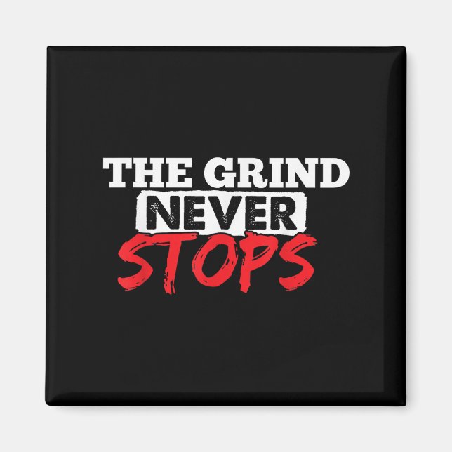 Imã The Grind Never Stops Motivation Insrational Quote (Frente)
