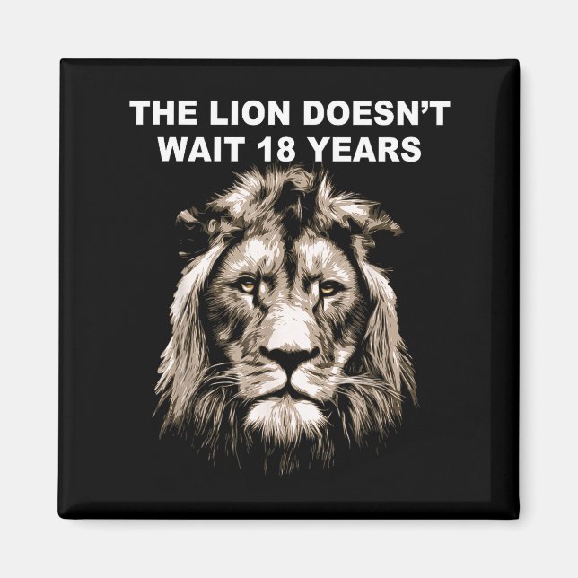 Imã The Lion Doesn't Wait 18 Years Funny  (Frente)