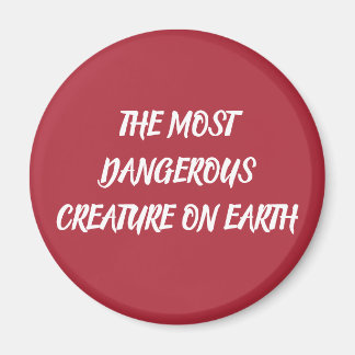 IMÃ THE MOST DANGEROUS CREATURE ON EARTH