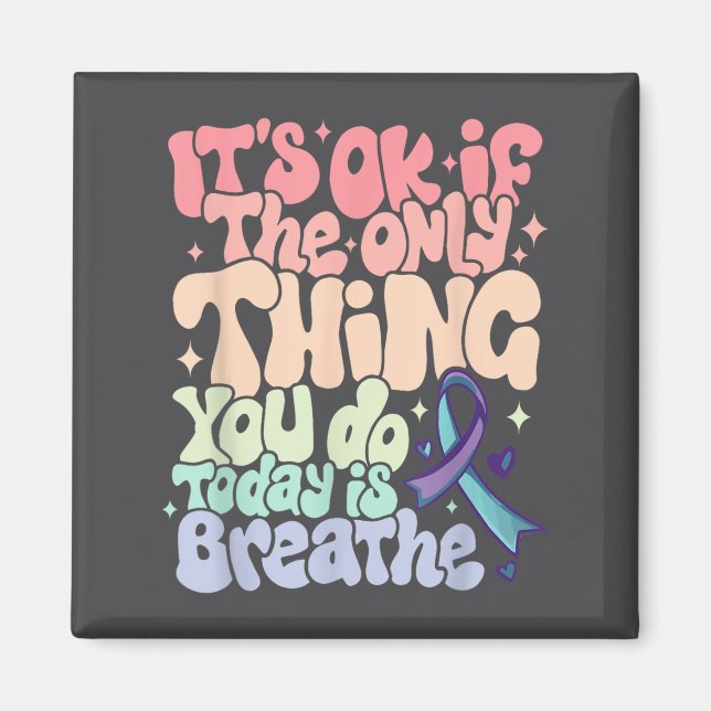 Imã The Only Thing You Do Today Is Breathe Suicide Pre (Frente)