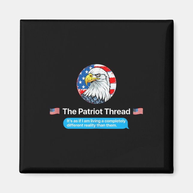Imã The Patriot Thread Living A Completely Different R (Frente)