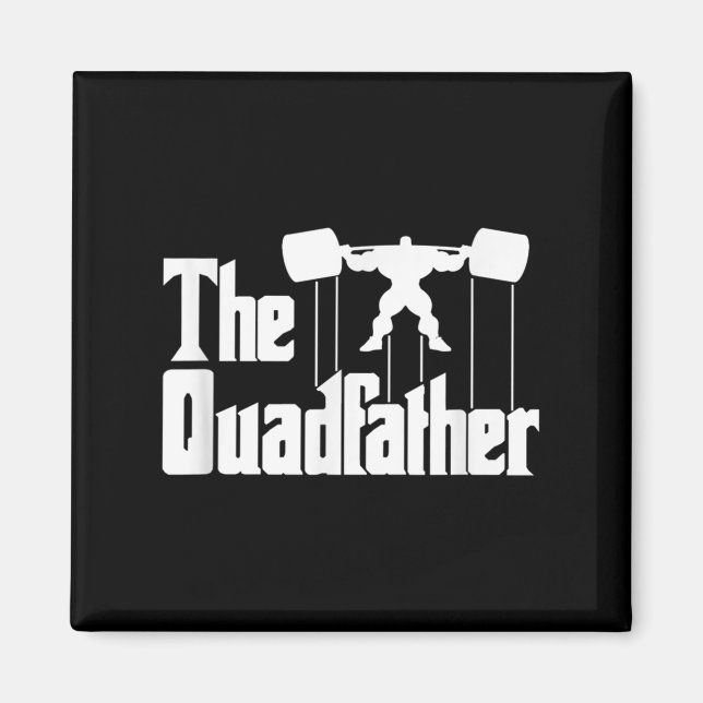 Imã The Quadfather Gym Motivational Humor Tee Shirt  (Frente)