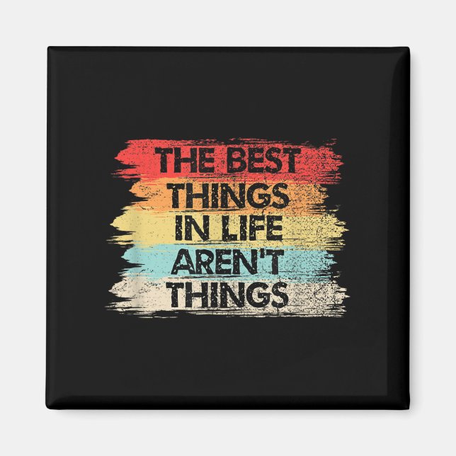 Imã The Things In Life Aren't Things Motivational Quot (Frente)
