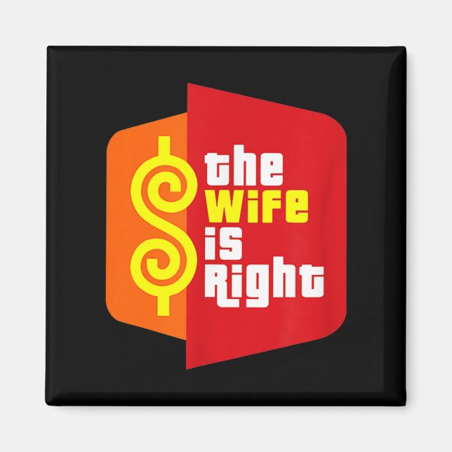 Imã The Wife Is Right Funny Husband Sarcastic Saying H (Frente)
