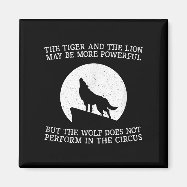 Imã The Wolf Doesn't Perform In The Circus Cool Wolf M (Frente)