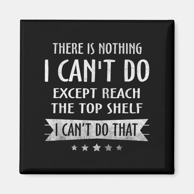 Imã There Is Nothing I Can't Do Except Reach The Top S (Frente)