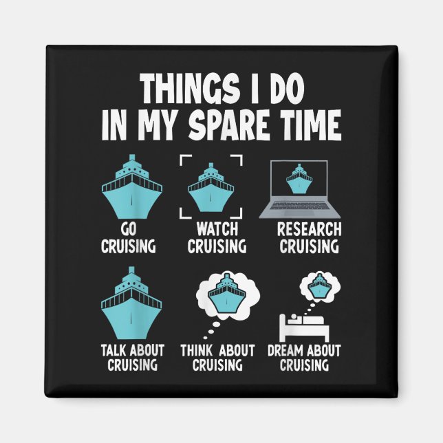 Imã Things I Do In My Spare Time Cruise Cruising Lover (Frente)