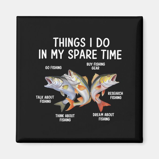 Imã Things I Do In My Spare Time Fisherman Fishing Men (Frente)