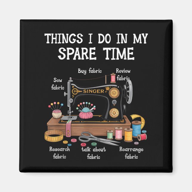 Imã Things I Do In My Spare Time Sewing Machine Quilti (Frente)