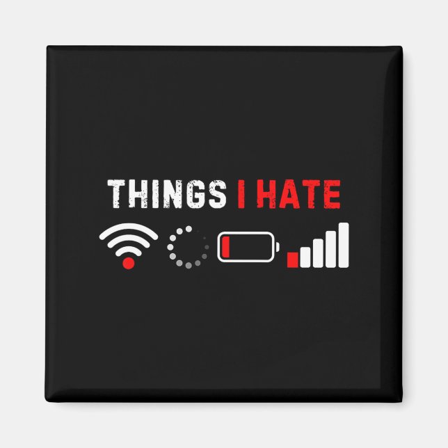 Imã Things I Hate Shirt Funny Computer Geek Gamer Humo (Frente)