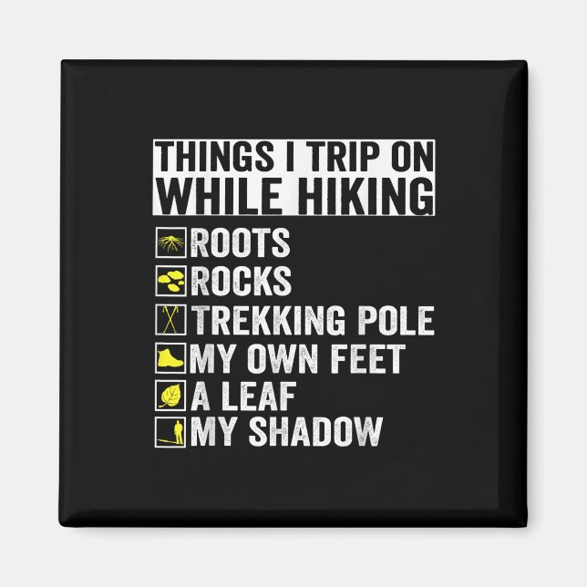 Imã Things I Trip On While Hiking Roots Rocks Trekking (Frente)