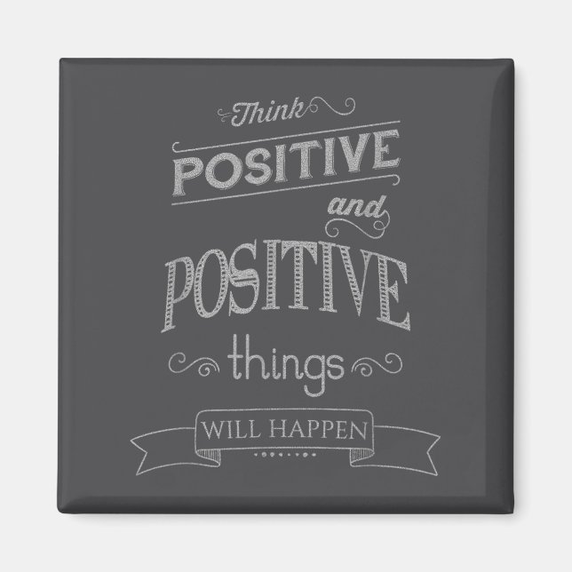 Imã Think Sitive Things Happen Motivational  (Frente)