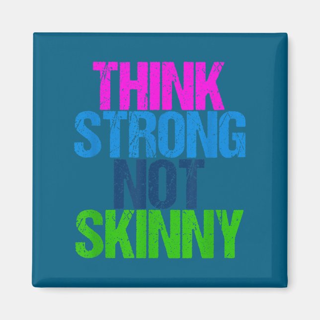 Imã Think Strong Not Skinny Motivational Fitness  (Frente)