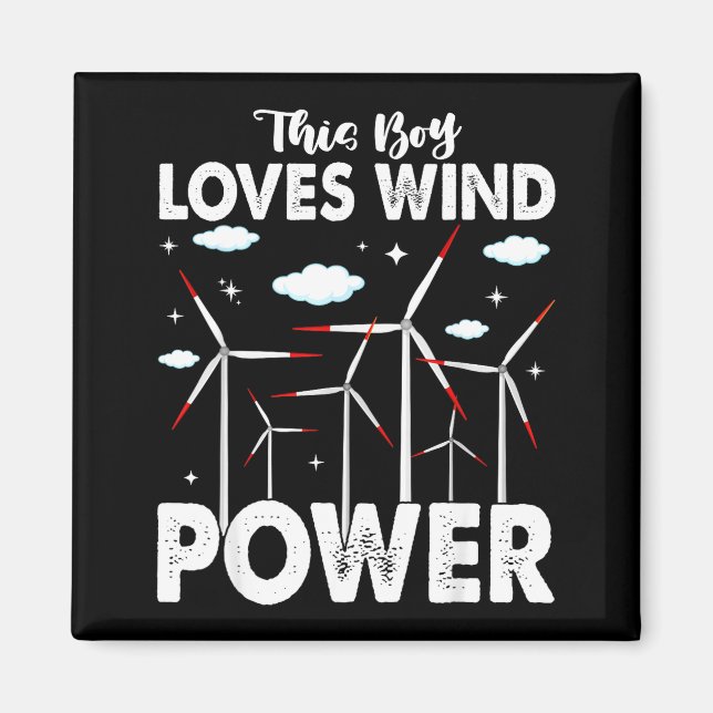 Imã This Boy Loves Wind Wer, Windmill Turbine Technici (Frente)