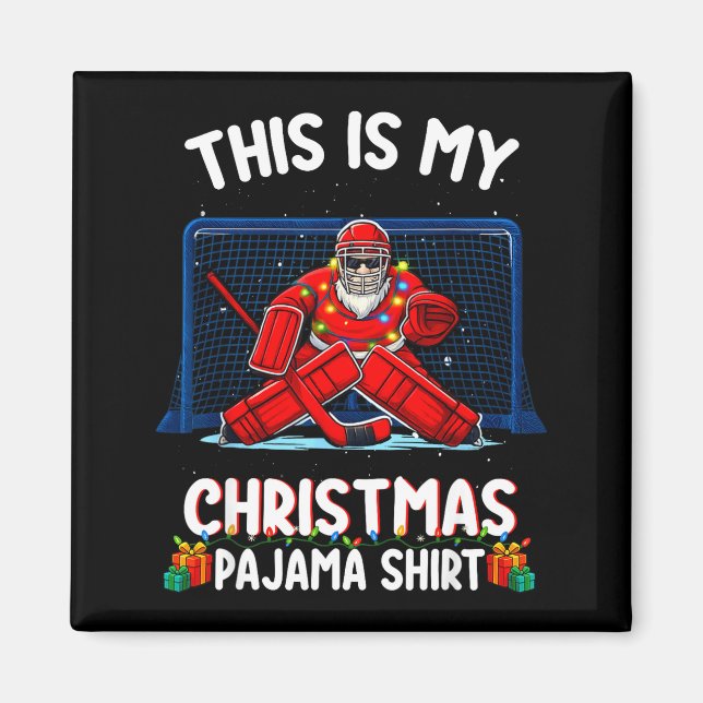 Imã This Is My Christmas Pajama Hockey Goalie Santa Sr (Frente)