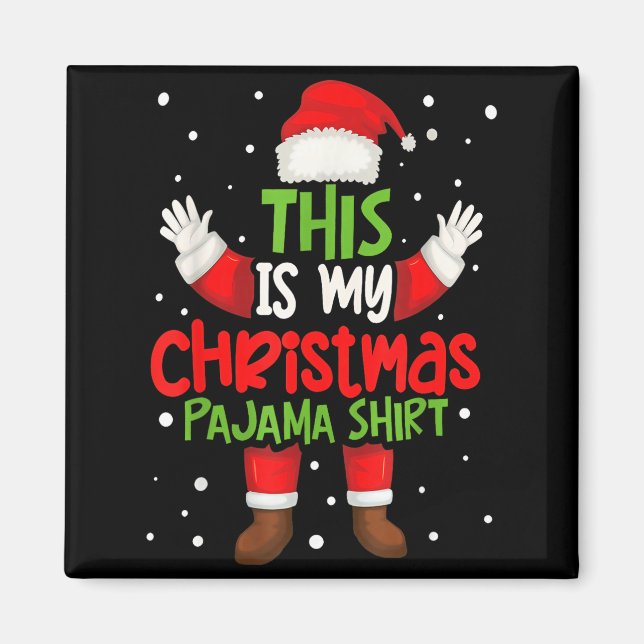 Imã This Is My Christmas Pajama Shirt Funny Santa Cost (Frente)