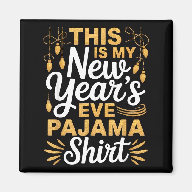 Imã This Is My New New Year’s Eve Pajama Shirt Party T (Frente)