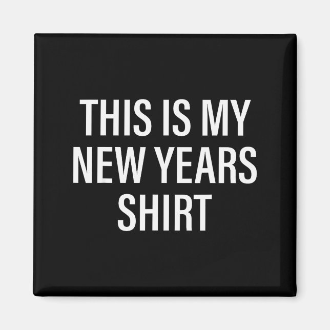 Imã This Is My New Years Tee - Funny New Year's Eve  (Frente)