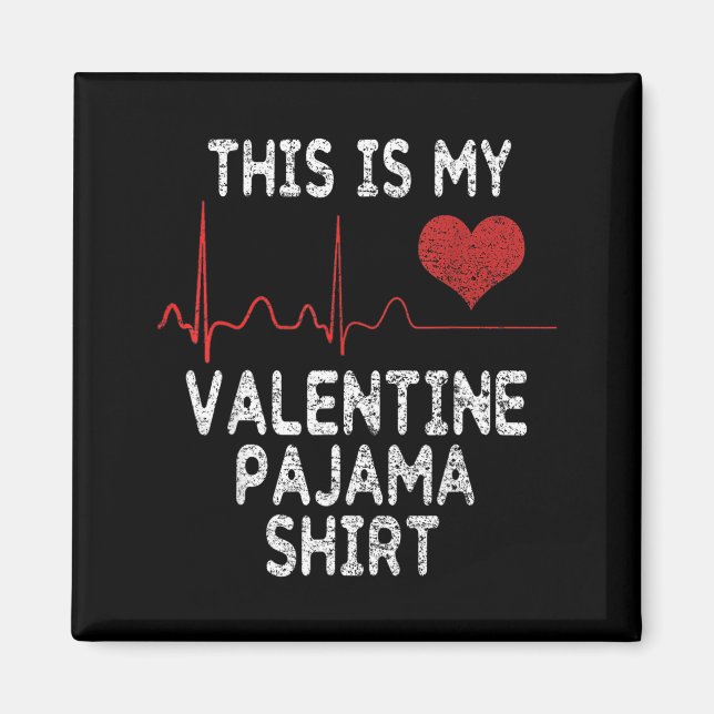 Imã This Is My Valentine Pajama Shirt Funny Valentine' (Frente)