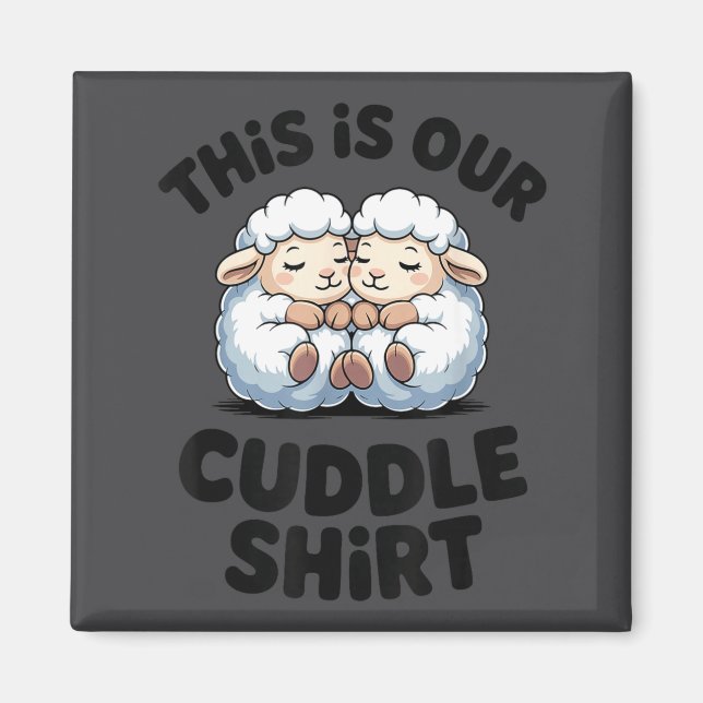 Imã This Is Our Cuddle Shirt Cute Sheep Couple  (Frente)