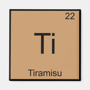 Imã Ti - Tiramisu Camiseta de Símbolo de Elemento de Q