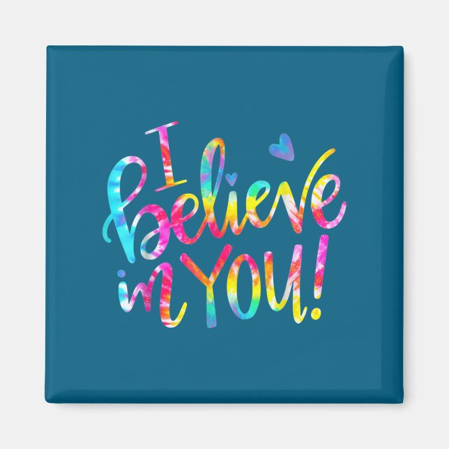 Imã Tie Dye I Believe In You Teacher Testing Day Gift  (Frente)
