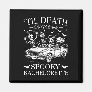 Imã Til Death Do U Party Spooky Chelorette Funny Skel