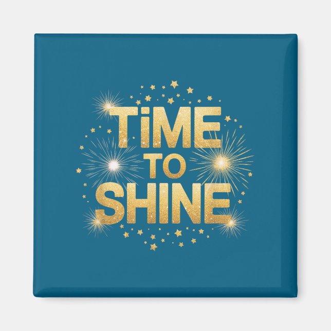Imã Time To Shine Motivational Sparkle Design With Sta (Frente)