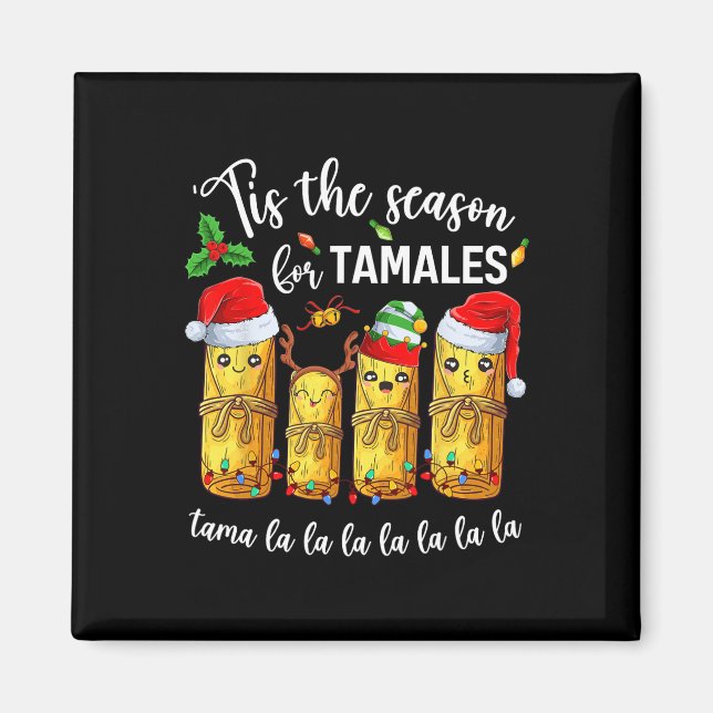 Imã Tis The Season For Tamales Christmas Holiday Mexic (Frente)
