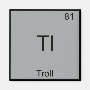 Imã Tl - Troll Elemento Divertido Meme Tabela Periódic