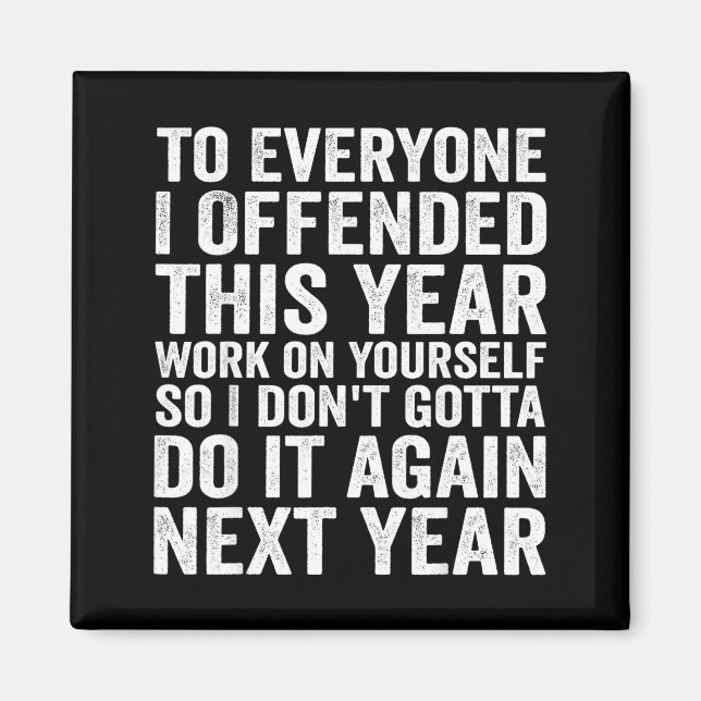 Imã To Everyone I Offended This Year Funny Sarcastic H (Frente)