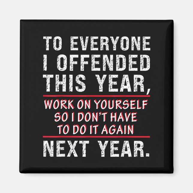 Imã To Everyone I Offended This Year Work On Yourself  (Frente)