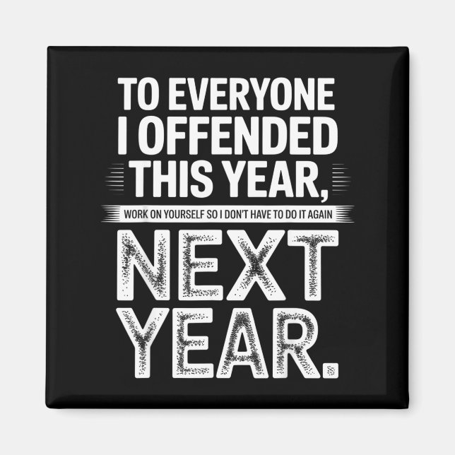 Imã To Everyone I Offended This Year Work On Yourself  (Frente)