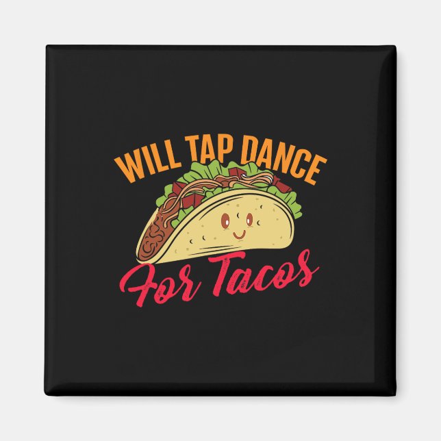 Imã Tocar Dança Para Tacos - Tap De Dança Engraçado D (Frente)