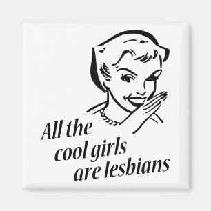 Imã Todas as meninas legal são lésbica