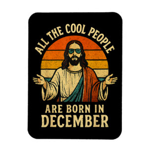 Ímã Todas as Pessoas Legais Nasceram no Natal de Dezem