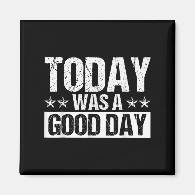 Imã Today Was A Good Day Motivational Insring Quote  (Frente)