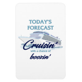 Ímã Today's Forecast: Cruisin' & Boozin'