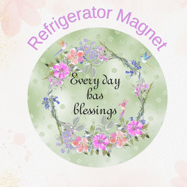 Imã Todo Dia Tem Bênçãos Floral Beija-Flor (Criador carregado)