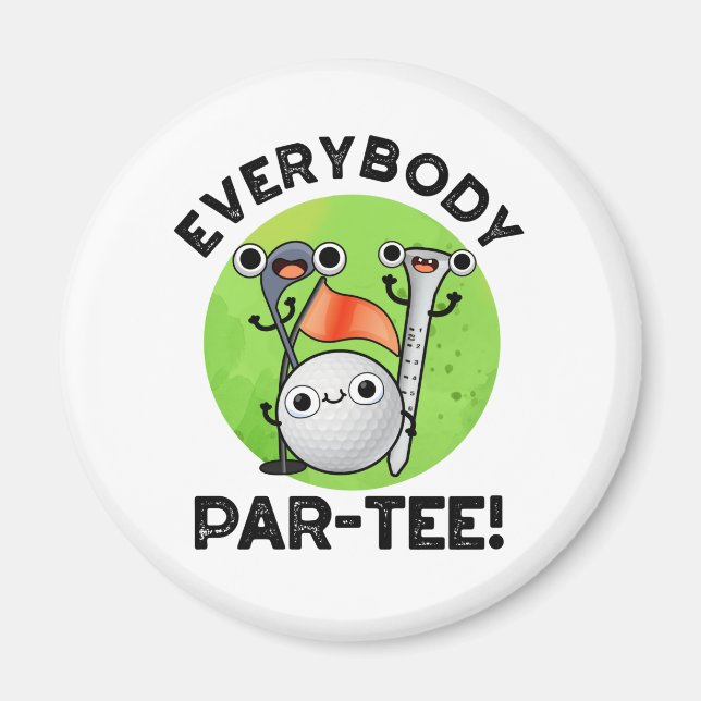 Imã Todo mundo Par-tee Engraçado Golf Pun (Frente)