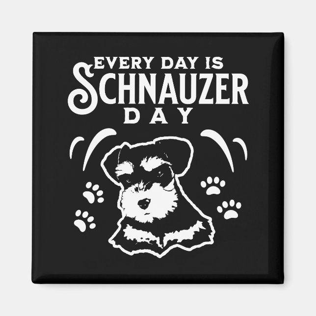 Imã Todos os dias é dia de Schnauzer (Frente)