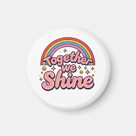 Imã Together We Shine – Rainbow Retro Pride Quote