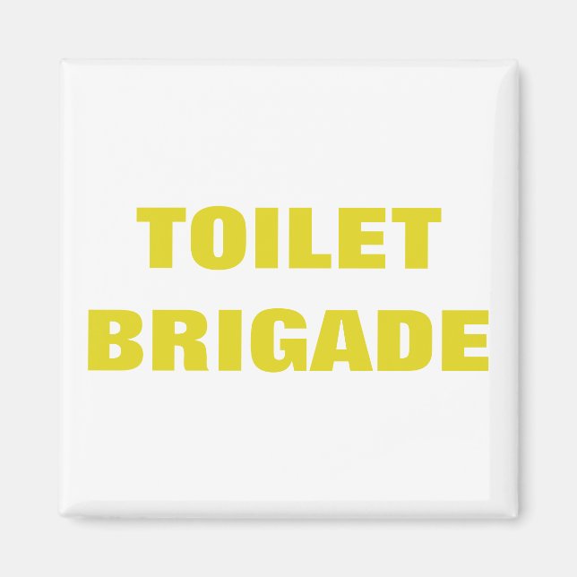 IMÃ TOILET BRIGADE (Frente)
